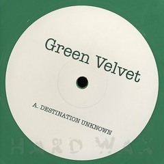 Green Velvet - Destination Unknown (Alex Bau Repaint)