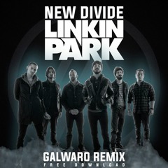 Linkin Park - New Divide (Galwaro Remix)