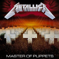 Cover: Metallica - Master Of Puppets