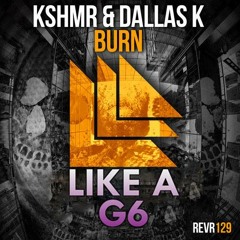 Burn Like A G6 (Yamni Mashup) Far East Movement - Like A G6 vs KSHMR DallasK - Burn
