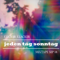 Jeden Tag Sonntag – Klicker Klacker (Mixtape Sept 14 / GDS.FM Set 8)