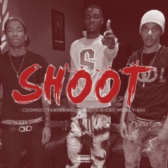 Shoot x GetMoneyRae Ft Wildboy x CeoMoc