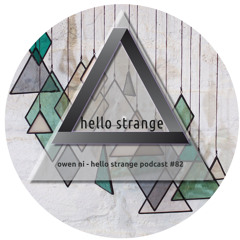owen ni - hello strange podcast #82