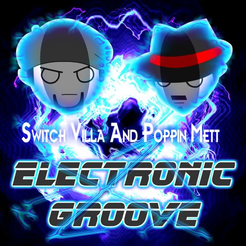 SwitchVilla & Poppin Mett - Electronic Groove