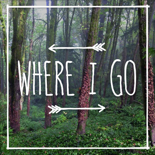 Where I Go