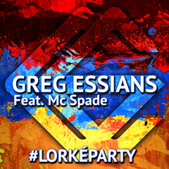 1.GREG ESSIANS Feat MC Spade - LORKE PARTY (radio Edit)