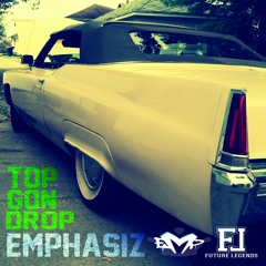 Emphasiz - Top Gon Drop Prod. Milesbricemusik