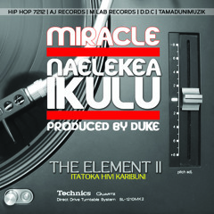 MIRACLE - NAELEKEA IKULU Produced By DUKE