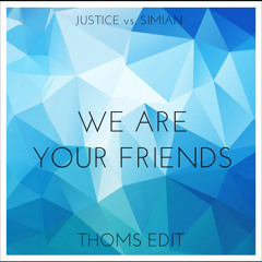 Justice vs. Simian - We Are Your Friends (Thoms Edit)
