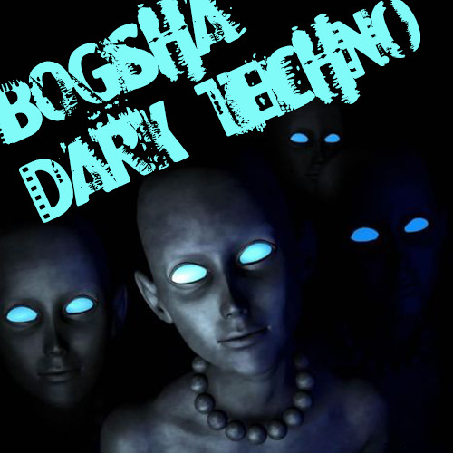 Bogsha - DarkTechno (MIX)