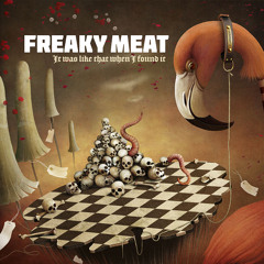 Freaky Meat - It Was Like That When I Found It - 05 Girl U Want