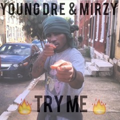 Young Dre Ft Mirzy - Try Me