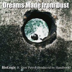 Dreams Made from Dust ft. Flow Patrol - Prod. Handbook