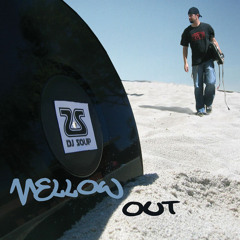 DJ SOUP - Mello Out (MIX)
