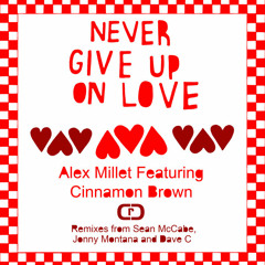 Alex Millet Feat. Cinnamon Brown - Never Give Up On Love (Jonny Montana Goes To Church Mix)