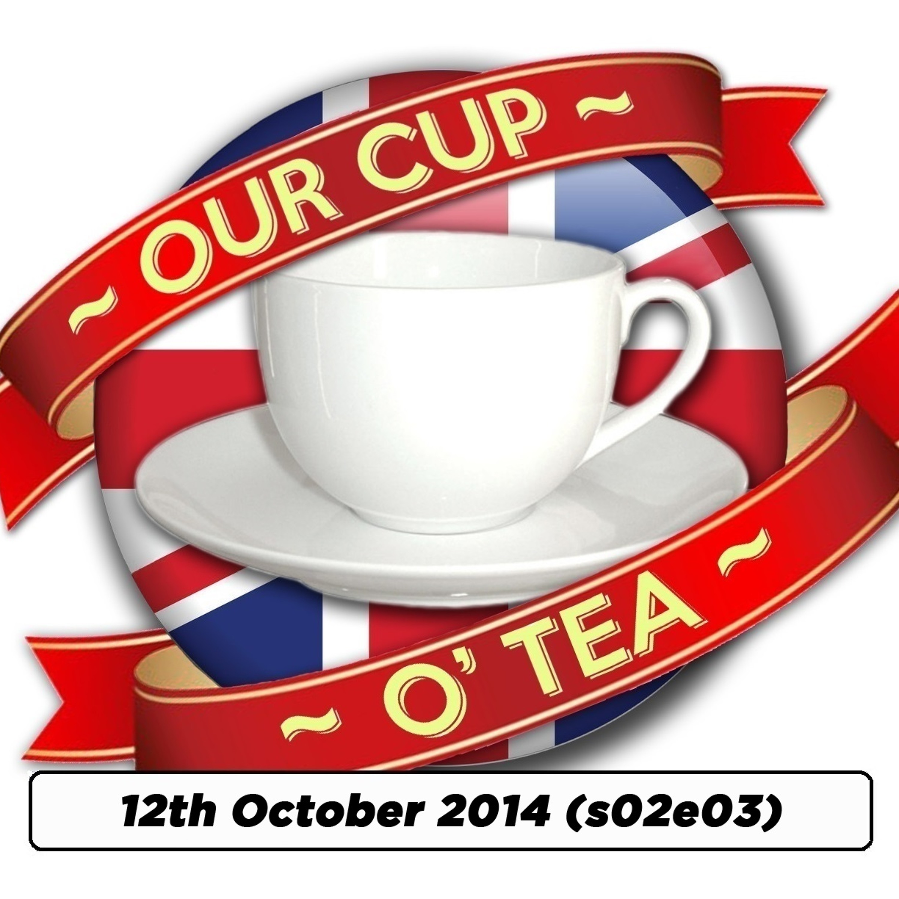 s02e03 A Cup O' Tea With An Englishman In San Diego: Talkin' Comic - Con... (12th October 2014) episode artwork