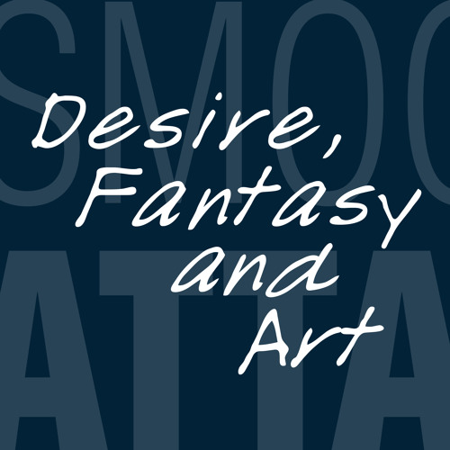 Desire, Fantasy and Art