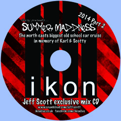 Summer MaDDness 2014 Part 2 - Jeff Scott Ikon Mix