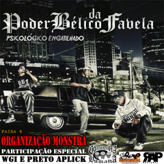 ORGANIZAÇÃO MONSTRA - PODER BÉLICO DA FAVELA & CONSCIÊNCIA HUMANA