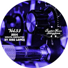 VOL 53. SOULFUL HOUSE COMPILATION BY JOSE LOPEZ