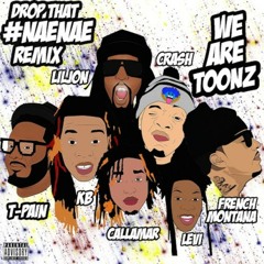 WE ARE TOONZ- DROP THAT  naenae REMIX