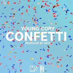 Confetti (produced by 20til) What it takes to win album (Young Cory)