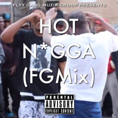 Hot Nigga (FGMix)[Pre, JayeTwo, Reggie BillzZ, & D. Wright]