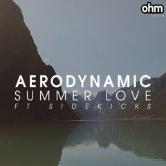 Aerodynamic Feat. Sidekicks - Summer Love