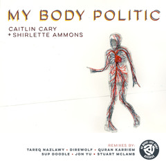 Caitlin Cary & Shirlette Ammons - My Body Politic (Quran Karriem Remix)