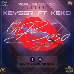 Keyser Feat Keko - Un Beso (Prod By Real Music) Dj Polo