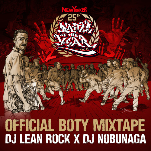 DJ Lean Rock X DJ Nobunaga - Battle Of The Year 25th Anniversary (2014)