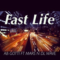 Fast Life ft. Mars & DL Wave