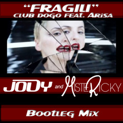 CLUB DOGO Feat. ARISA - FRAGILI (JODY & MISTERICKY Bootleg Mix)