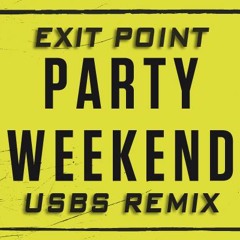 Exit Point - Party Weekend (USBS Rmx) (FREE 320)