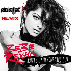 Bebe Rexha - Cant Stop Drinking About You (SON!X Remix) Free Download