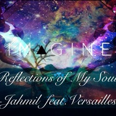 Reflections Of My Soul ~ Jahmil feat Versailles (Prod By. Jxhnny.CRK$)