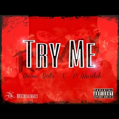 Dame Dolla X PMurdah - "Try Me Remix"