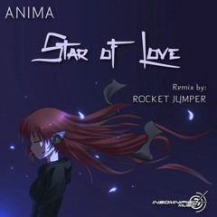 Anima - Star Of Love (Rocket Jumper Remix)