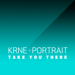 KRNE x PORTRAIT - Take You There