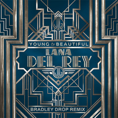 Lana Del Ray - Young & Beautiful (Bradley Drop Remix)