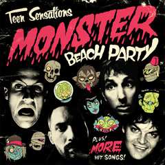 Teen Sensations - Monster Beach Party
