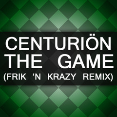 Centuriön - The Game (Frik 'N Krazy Remix)