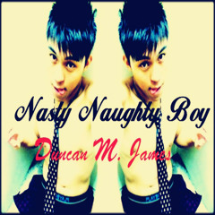 Duncan James- Nasty Naughty Boy