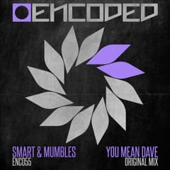 Smart & Mumbles - You Mean Dave (OUT NOW)