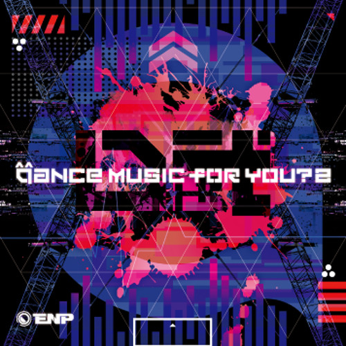 ENP-00002 "Dance music for you?2" XFDemo