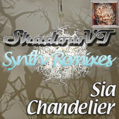 chandelier - Sia (ShadowVT's Synthremix)