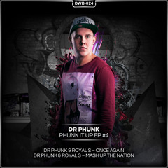 Dr Phunk & Royal S - Mash Up The Nation (Official HQ Preview)
