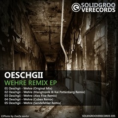 Oeschgii - Wehre (Klangtronik & Kai Pattenberg Remix) [Solid Groove Records]