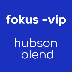 Fokus - Vip (Hubson Blend)