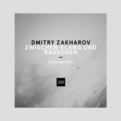 DmitryZakharov - Session Drei